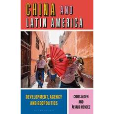 Latin Books China and Latin America: Development, Agen. Alden, Chris Londo (Hæftet)