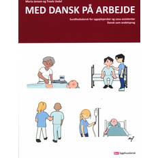 Dansk på arbejde Med dansk på arbejde - Sundhedsdansk for sygeplejersker og sosu-assistenter. Dansk som andetsprog (Häftad, 2023)