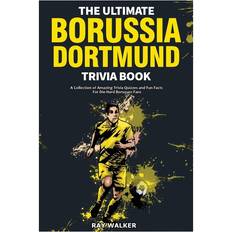 The Ultimate Borussia Dortmund Trivia Book