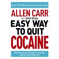 Allen Carr: The Easy Way to Quit Cocaine Allen Carr
