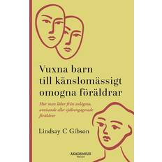 Lindsay c gibson Vuxna barn till känslomässigt omogna föräldrar (Häftad, 2023)