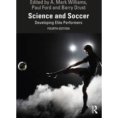 Science and Soccer Developing Elite Performers Sport & Leisure (Copertina flessibile)