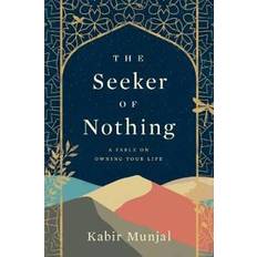 The Seeker of Nothing: A fable on owing your life Kabir Munjal (Hæftet)