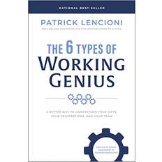 The 6 Types of Working Genius Patrick M. Lencioni 9781637743294 (Indbundet)
