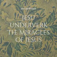 Jesu underverk The Miracles of Jesus