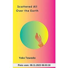 Scattered All Over the Earth Yoko Tawada (Hæftet)