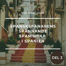 Resor & Semester Ljudböcker Spanskspanarens spännande spaningar i Spanien Del 3 (Ljudbok, CD)