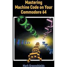 Mastering Machine Code on Your Commodore 64 (Inbunden, Häftad)