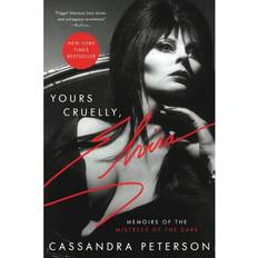 Yours Cruelly, Elvira- Memoirs of the Mistress of the Dark by Cassandra Peterson (Paperback)