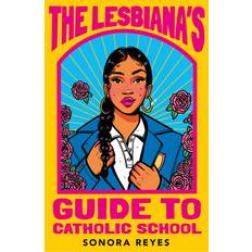 Bøger The Lesbiana's Guide To Catholic School Sonora Reyes (Hæftet)