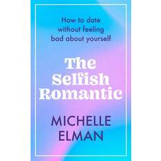 The Selfish Romantic (Inbunden)