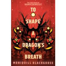 To Shape a Dragon's Breath (Häftad)