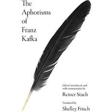 The Aphorisms of Franz Kafka Franz Kafka