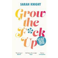 Grow the F*ck Up Sarah Knight 9781529424935 (Hæftet)