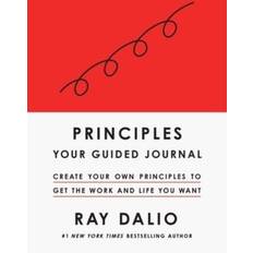 Principles: Your Guided Journal Create Yo. Ray Dalio (Indbundet)