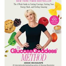 The Glucose Goddess Method: The 4-Week Gui. Jessie Inchauspe (Indbundet)