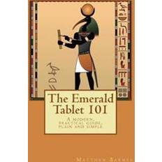 Books Emerald Tablet 101 A Modern, Practical Guide, Plain and Simple (Paperback)