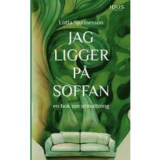 Jag ligger på soffan en bok om utmattning (Inbunden)