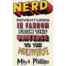 Nerd: Adventures in Fandom from This Universe to the Multiverse (Inbunden)