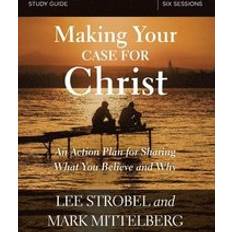 Making Your Case for Christ Bible Study Guide Lee Strobel 9780310095132