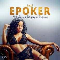 Lust i epoker: Erotiska noveller genom historien Britta Bocker,Desirée Coy,Vicktoria Gilles,Chrystelle LeRoy,Beatrice Nielsen,Sanna Salo,Vanessa Salt (Ljudbok, CD)