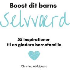 Bøger Boost dit barns selvværdChristina Abildgaard (Hæftet)