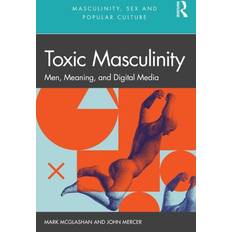 Toxic Masculinity Mark Birmingham City University McGlashan 9781032027067