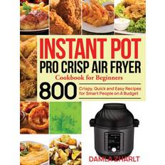 Instant Pot Pro Crisp Air Fryer Cookbook for Beginners