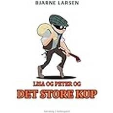 Lisa og Peter og det store kup Bjarne Larsen 9788772378909 (Hæftet)