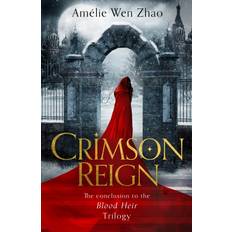 Crimson Reign Blood Heir Trilogy, Book 3 Amelie Wen Zhao Book (Paperback)