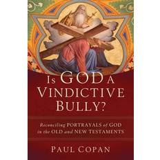 Is God a Vindictive Bully Reconciling P. Paul Copan (Hæftet)