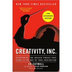 Creativity, Inc. the Expanded Edition Overcoming the Unseen Forces That Stand in the Way of True Inspiration (Inbunden)