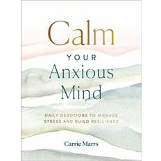 Encuadernación en espiral Libros Calm Your Anxious Mind: Daily Devotions to Manage Stress and Build Resilience (Encuadernación en espiral)