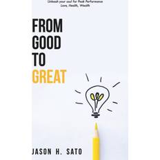 From Good to Great Jason Sato 9798709967571
