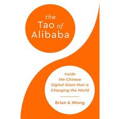 The Tao of Alibaba Brian Wong 9781541701656 (Indbundet)