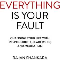 Everything Is Your Fault-Rajan Shankara