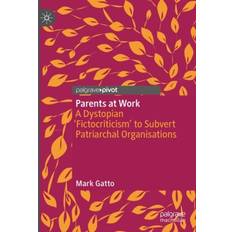 Parents at Work Mark Gatto 9783031154812 (Indbundet)