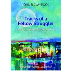 French Books Tracks of a Fellow Struggler Living and Growing Through Grief by John R. Claypool