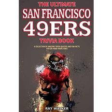 Ultimate San Francisco 49ers Trivia Book Ray Walker 9781953563163