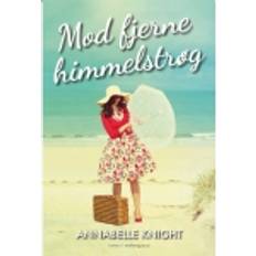 Bøger Mod fjerne himmelstrøg Annabelle Knight (Hæftet)