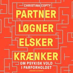 Partner, løgner, elsker, krænker Om psykisk vold i parforholdetChristina Copty (Lydbog, CD)