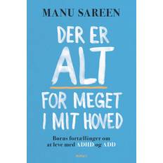 Der er ALT for meget i mit hovedManu Sareen