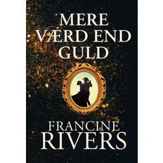 Mere værd end guld Francine Rivers (Indbundet)