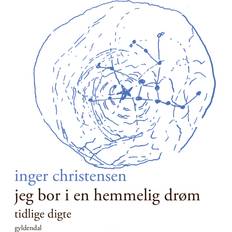 Jeg bor i en hemmelig drøm Inger Christensen (Ljudbok, CD)