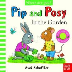 Bøker Pip and Posy, Where Are You In the Garden. Scheffler, Axel Il