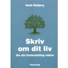 Skriv om dit liv Giv din livsfortælling videre.-Heidi Bobjerg