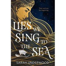 Books Lies We Sing to the Sea by Sarah Underwood (Hardcover)