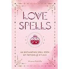 Love Spells: An Enchanting Spell Book of Potions & Rituals (Inbunden)