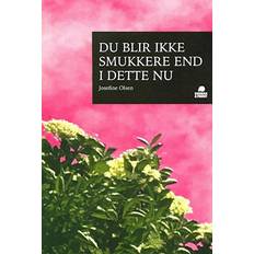 Bøger Du blir ikke smukkere end i dette nu Josefine Olsen (Hæftet)