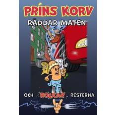 Prins Korv räddar maten och rockar resterna (Inbunden)